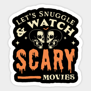 Let's Snuggle and Watch Scary Movies - Funny Halloween Skull Sticker